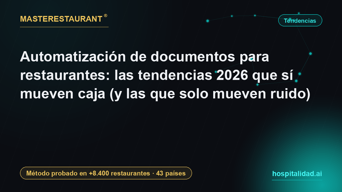 Restaurant document automation: the 2026 trends that actually move cash (and the ones that only move noise) — Masterestaurant