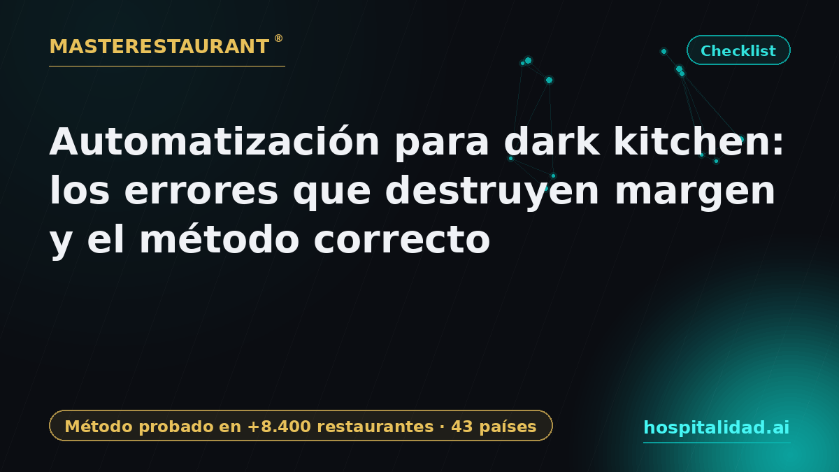 Dark Kitchen Automation: the mistakes that destroy margin and the right method — Masterestaurant