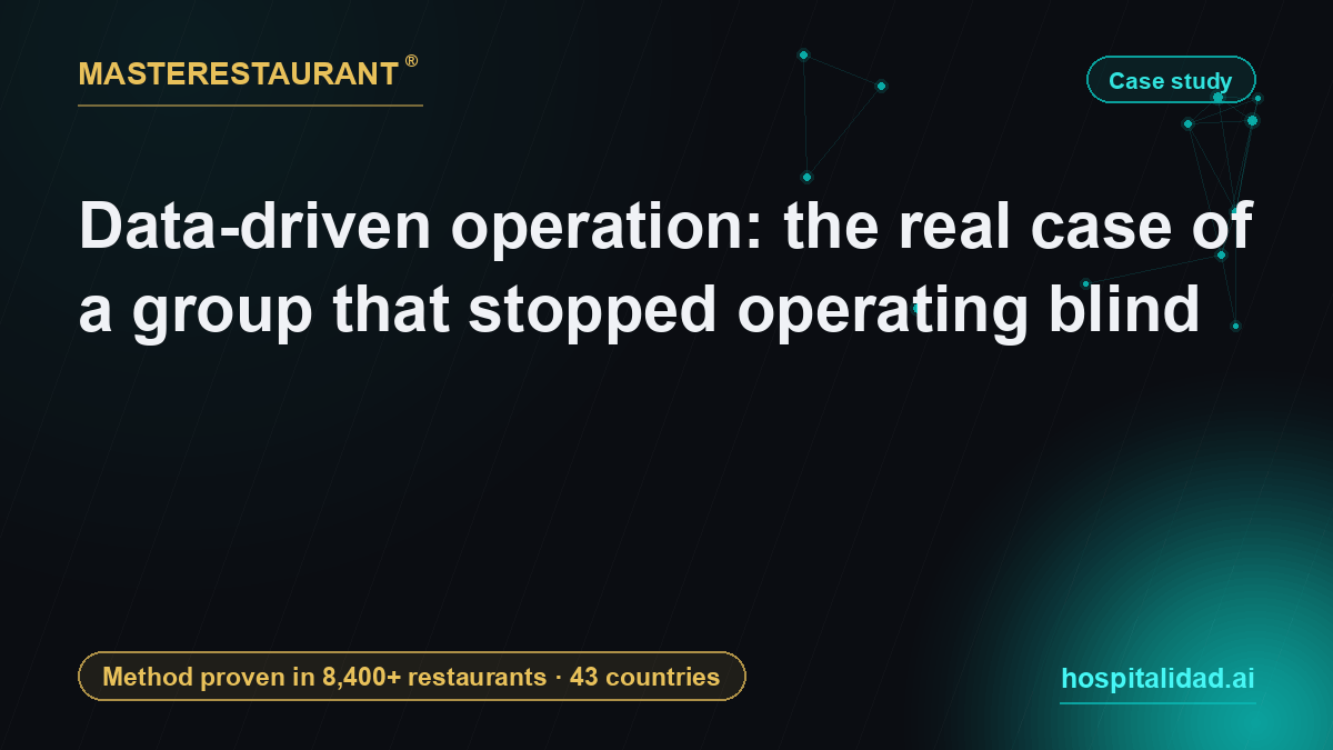 Data-driven operation: the real case of a group that stopped operating blind — Masterestaurant