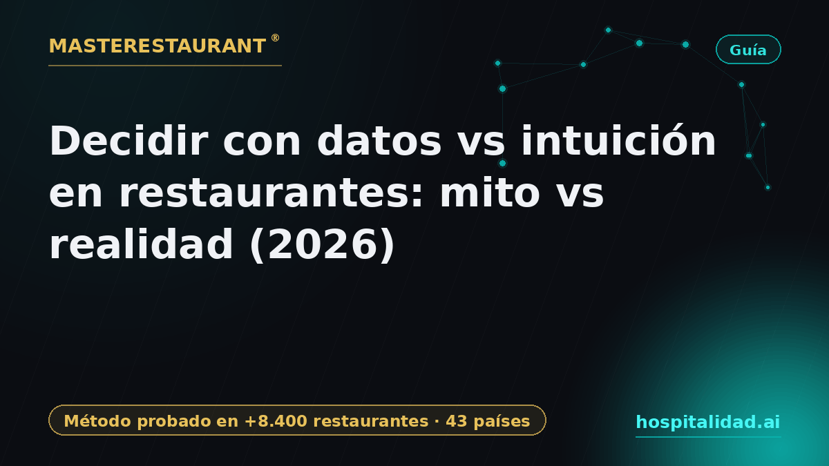 Deciding with Data vs Intuition in Restaurants: Myth vs Reality (2026) — Masterestaurant