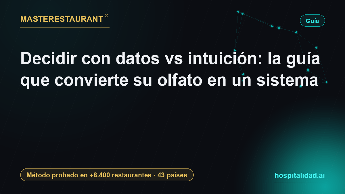 Data vs intuition: the guide that turns your gut into a system — Masterestaurant