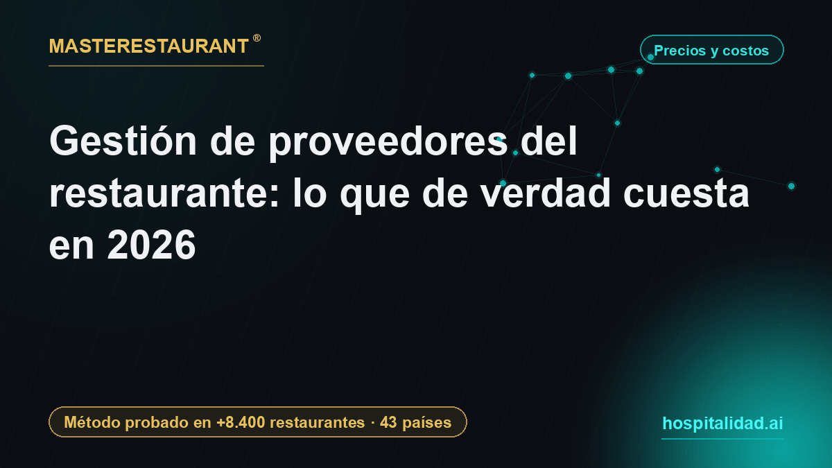 Restaurant supplier management: what it really costs in 2026 — Masterestaurant