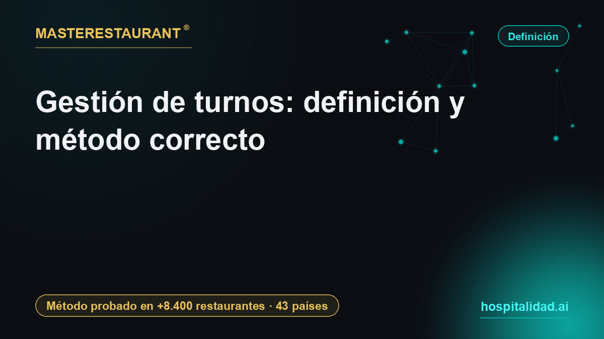 Gestión de turnos: definición y método correcto — Masterestaurant