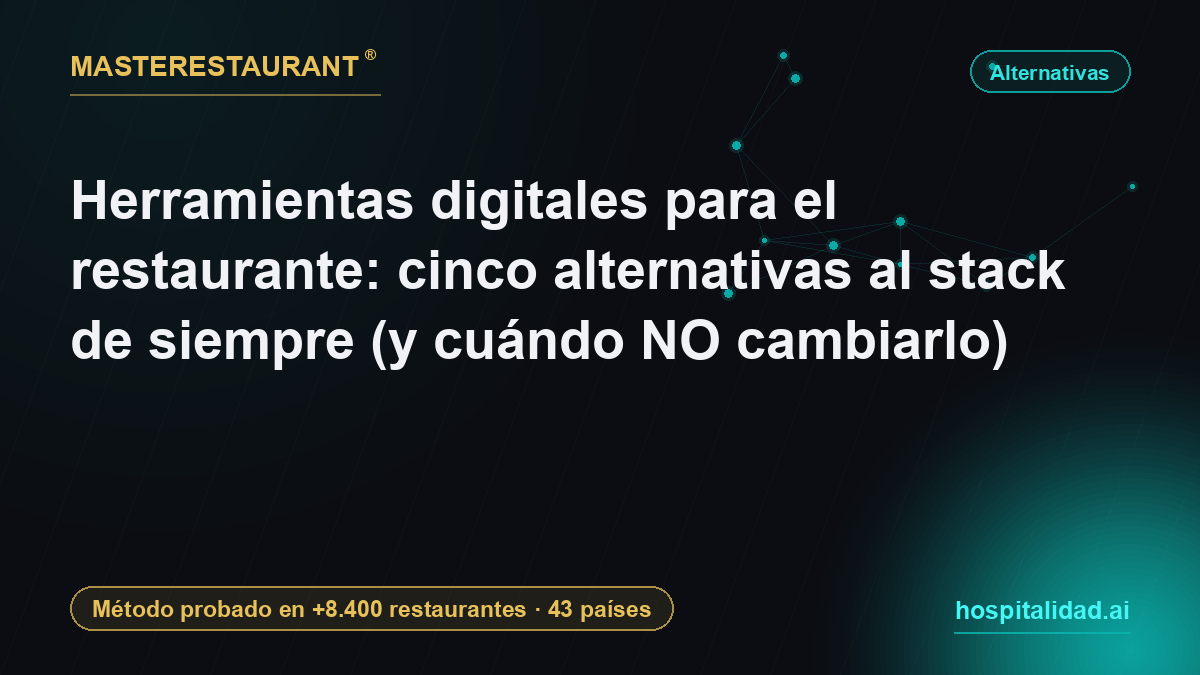 Restaurant digital tools: five alternatives to the usual stack (and when NOT to switch) — Masterestaurant