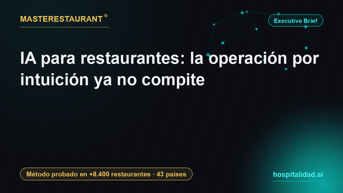 IA para restaurantes: la operación por intuición ya no compite — Masterestaurant