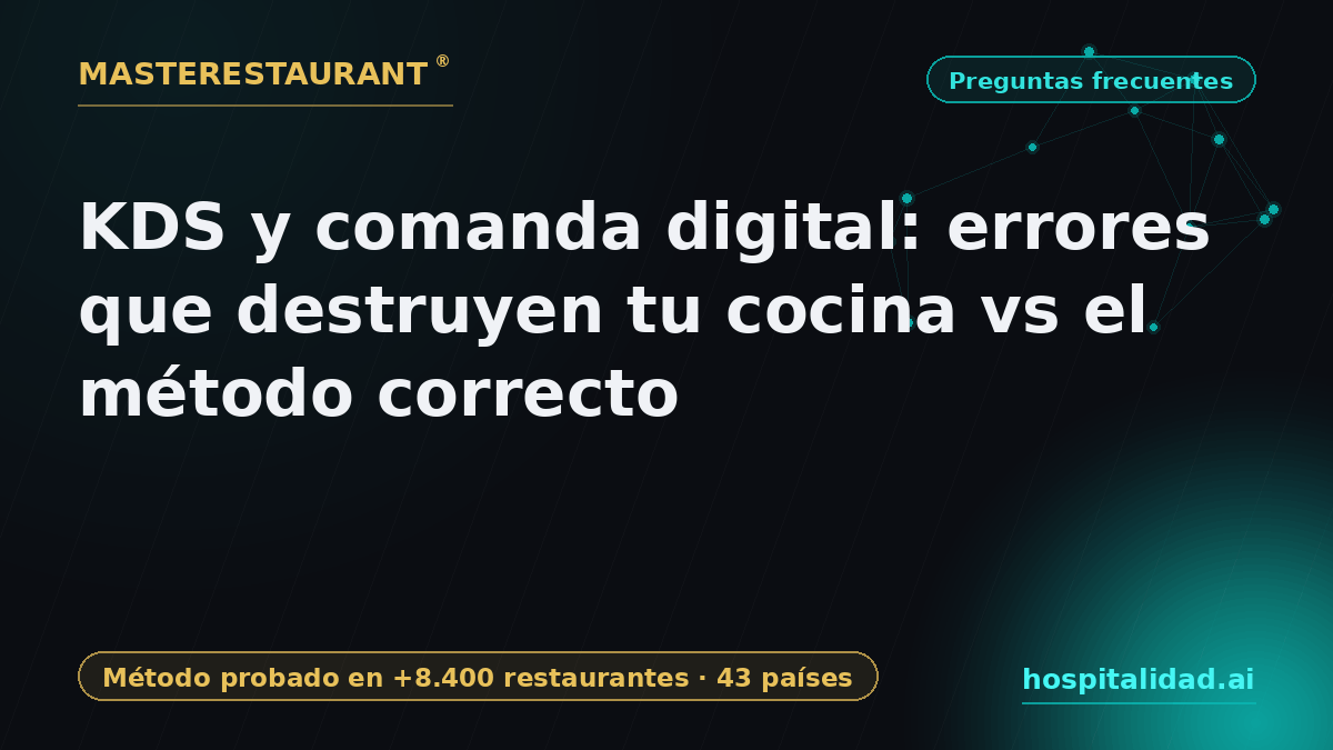 KDS and digital orders: mistakes that wreck your kitchen vs the right method — Masterestaurant
