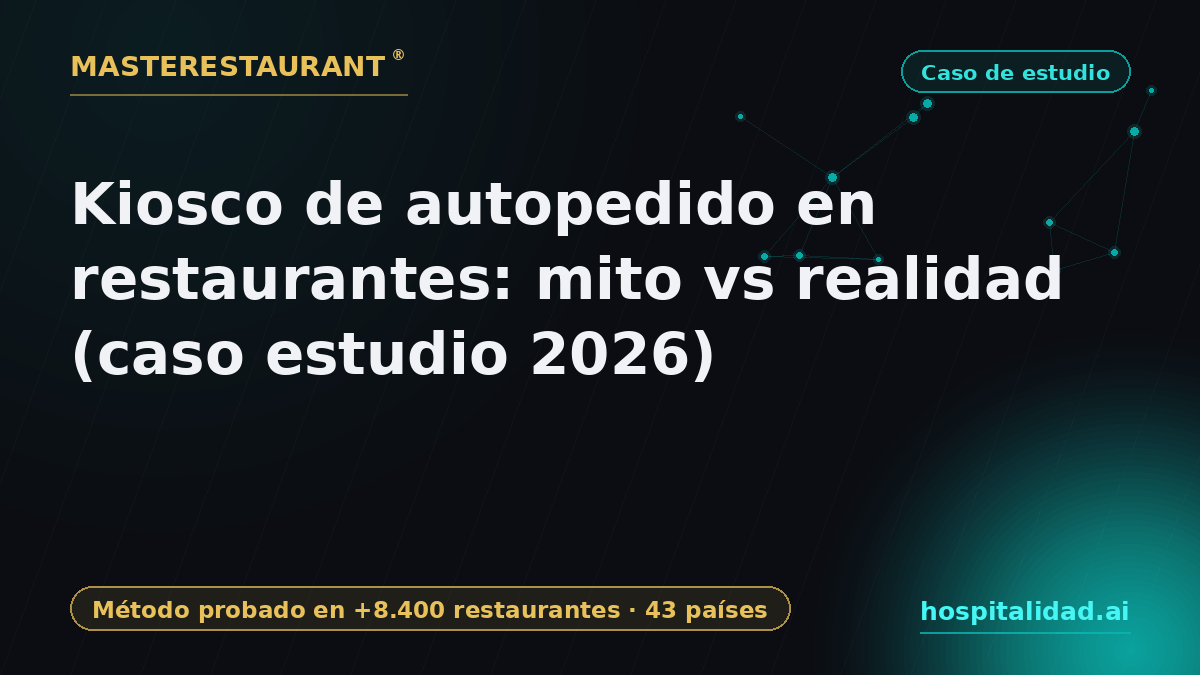 Self-Order Kiosk in Restaurants: Myth vs Reality (Case Study 2026) — Masterestaurant
