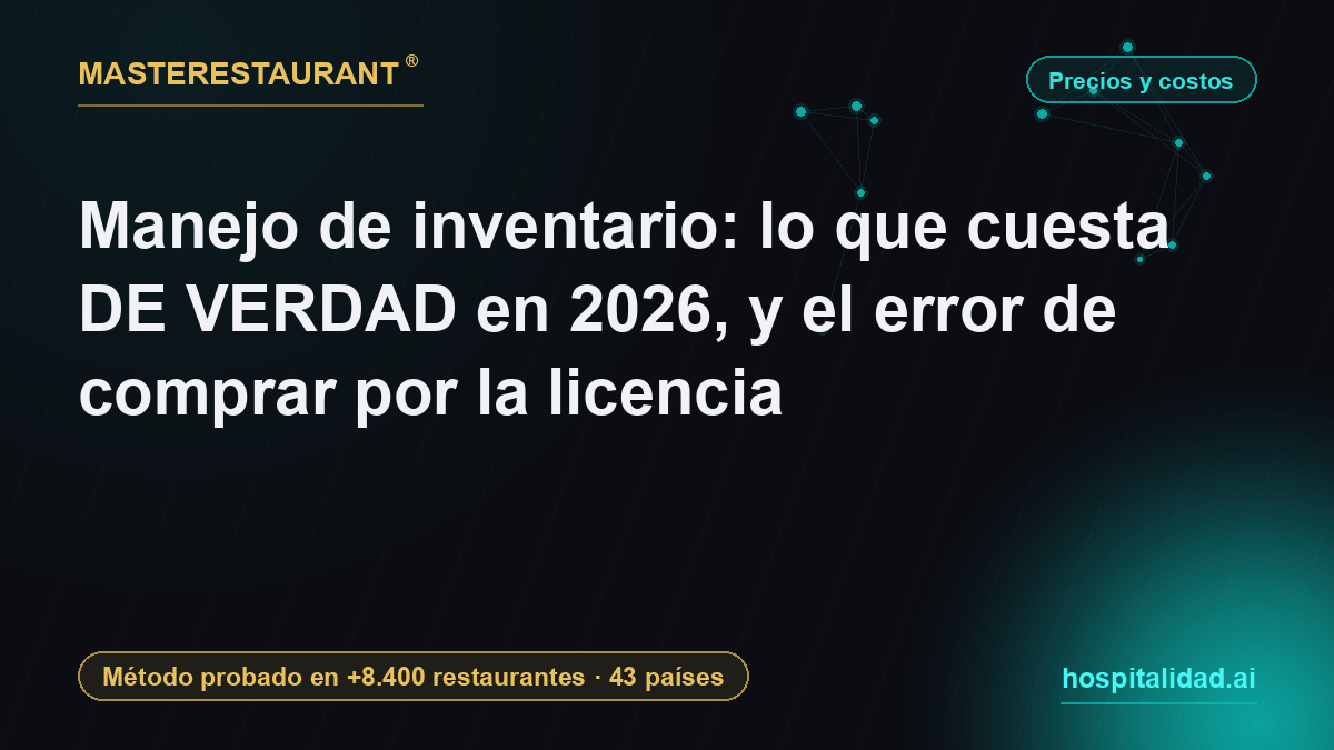 Inventory management: what it actually costs in 2026, and why buying on the license price fails — Masterestaurant