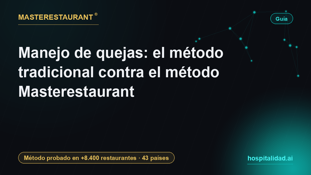 Manejo de quejas: el método tradicional contra el método Masterestaurant — Masterestaurant