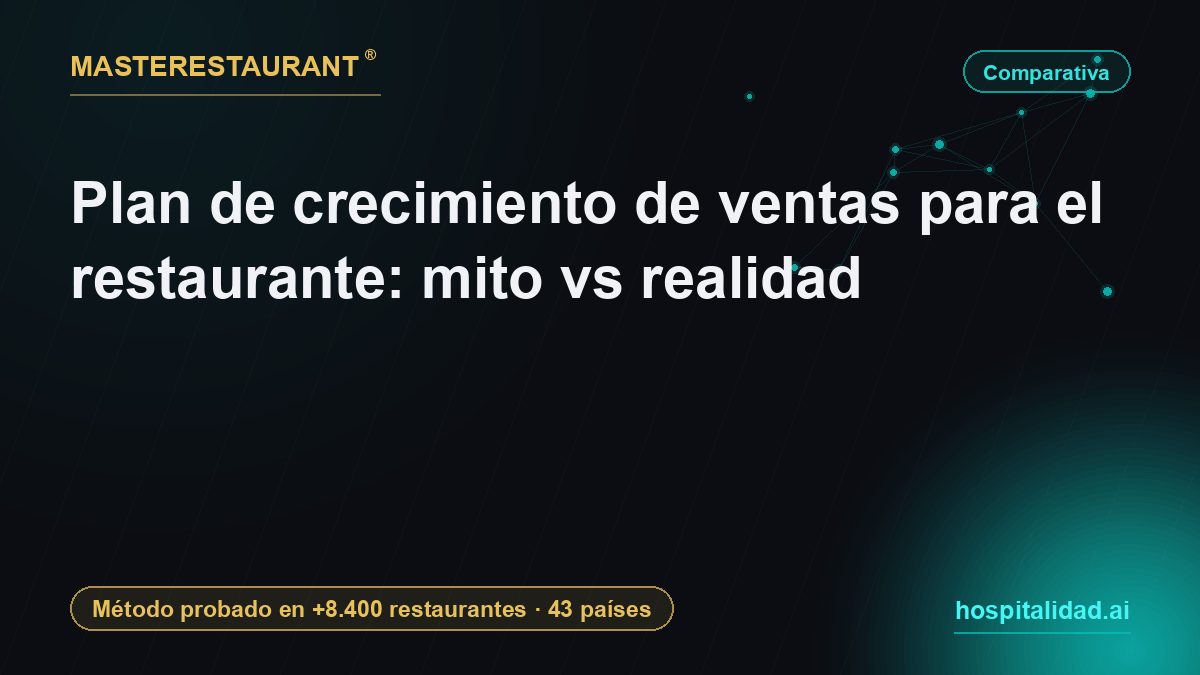 Plan de crecimiento de ventas para el restaurante: mito vs realidad — Masterestaurant