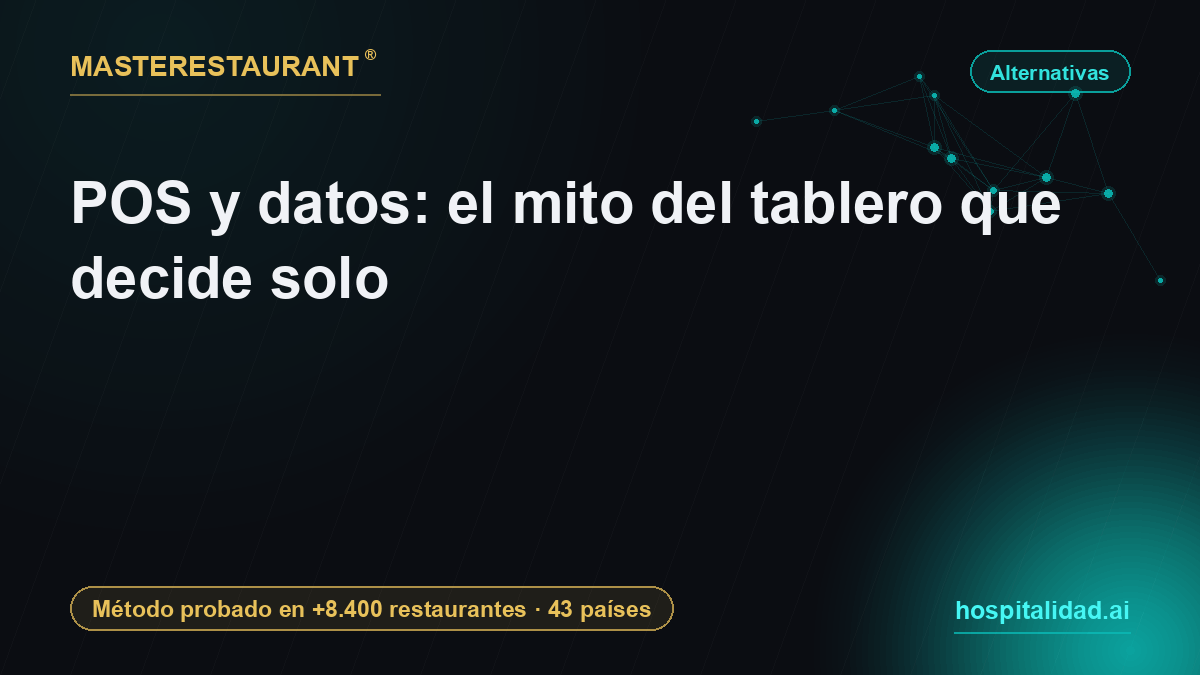 POS y datos: el mito del tablero que decide solo — Masterestaurant