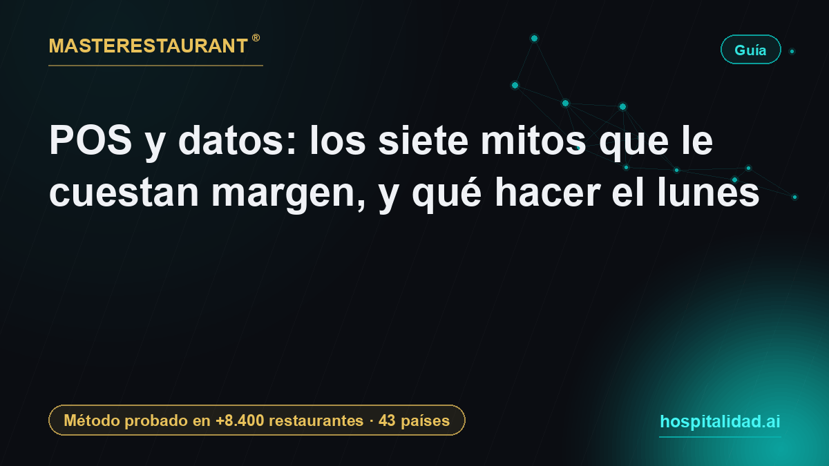 POS and Data: The Seven Myths Costing You Margin, and What to Do on Monday — Masterestaurant