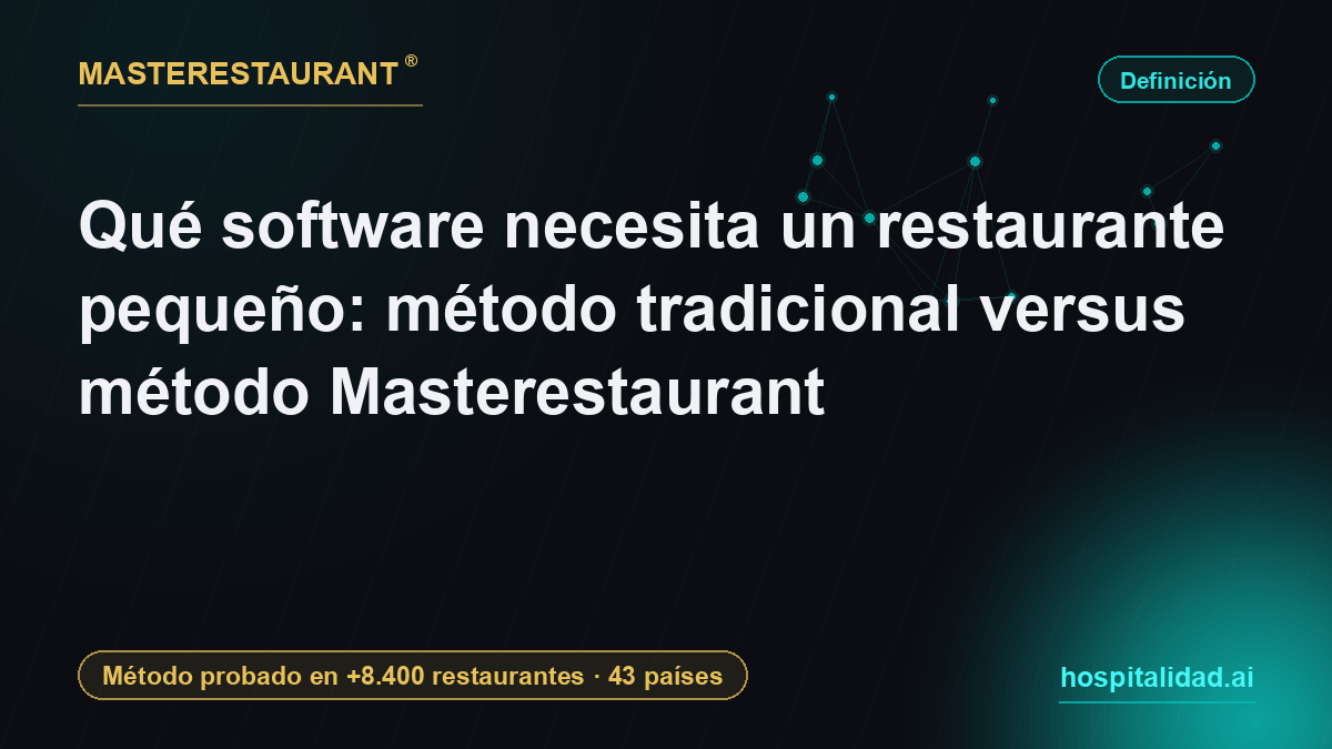 What software does a small restaurant need: traditional method versus Masterestaurant method — Masterestaurant