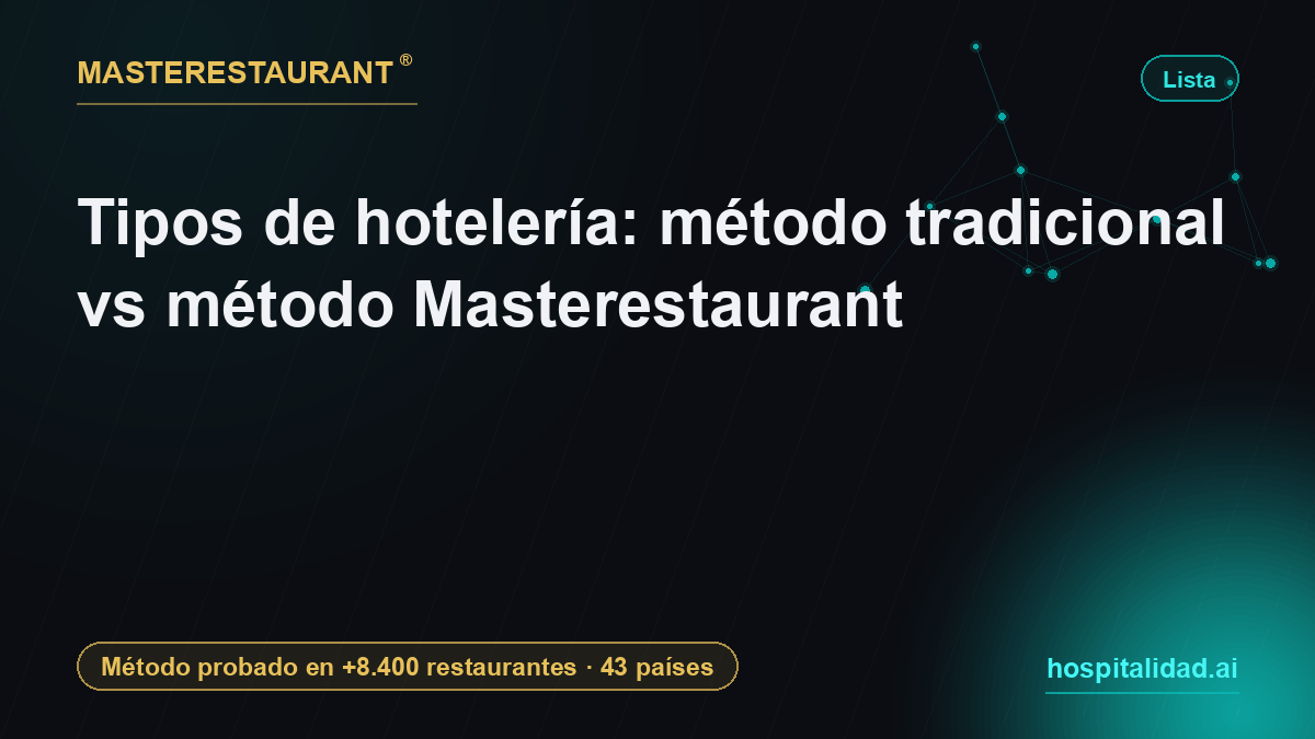 Tipos de hotelería: método tradicional vs método Masterestaurant — Masterestaurant